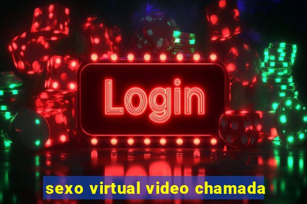 sexo virtual video chamada